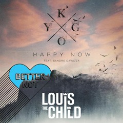 Better Now (Kygo & Louis The Child)