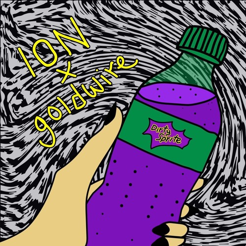 goldwire X ION - Dirty Sprite [PREMIERE]