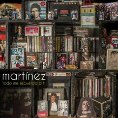 Martinez - Todo me recuerda a tí