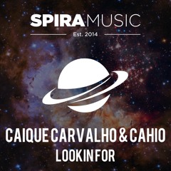 Caique Carvalho & Cahio - Lookin For [Free Download]