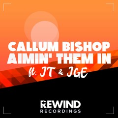 Callum Bishop Ft Jammz - Aimin Them In (JGE Remix)FREE DOWNLOAD