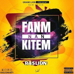 Ras lion-Fanm nan Kite'm[Prod by Mither]