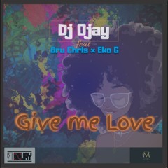 Give Me Love (Pamper You) (Feat. Dru Chris & Eko G)