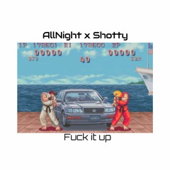 Fuck it up Feat Shotty