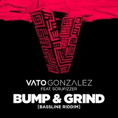 Vato Gonzalez - Bump & Grind ft. Scrufizzer (SOULSTATE UK Garage Refix)