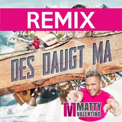 Des Daugt Ma - Matty Valentino (BOOLTEG)[KLICKE HIER] KNALL KOMMANDO