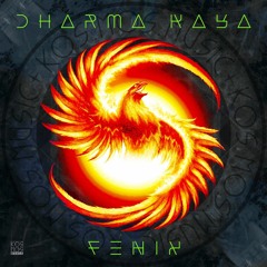 Dharma Kaya - Fenix [Premiere]