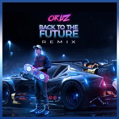 Back to the future (ORUZ remix)