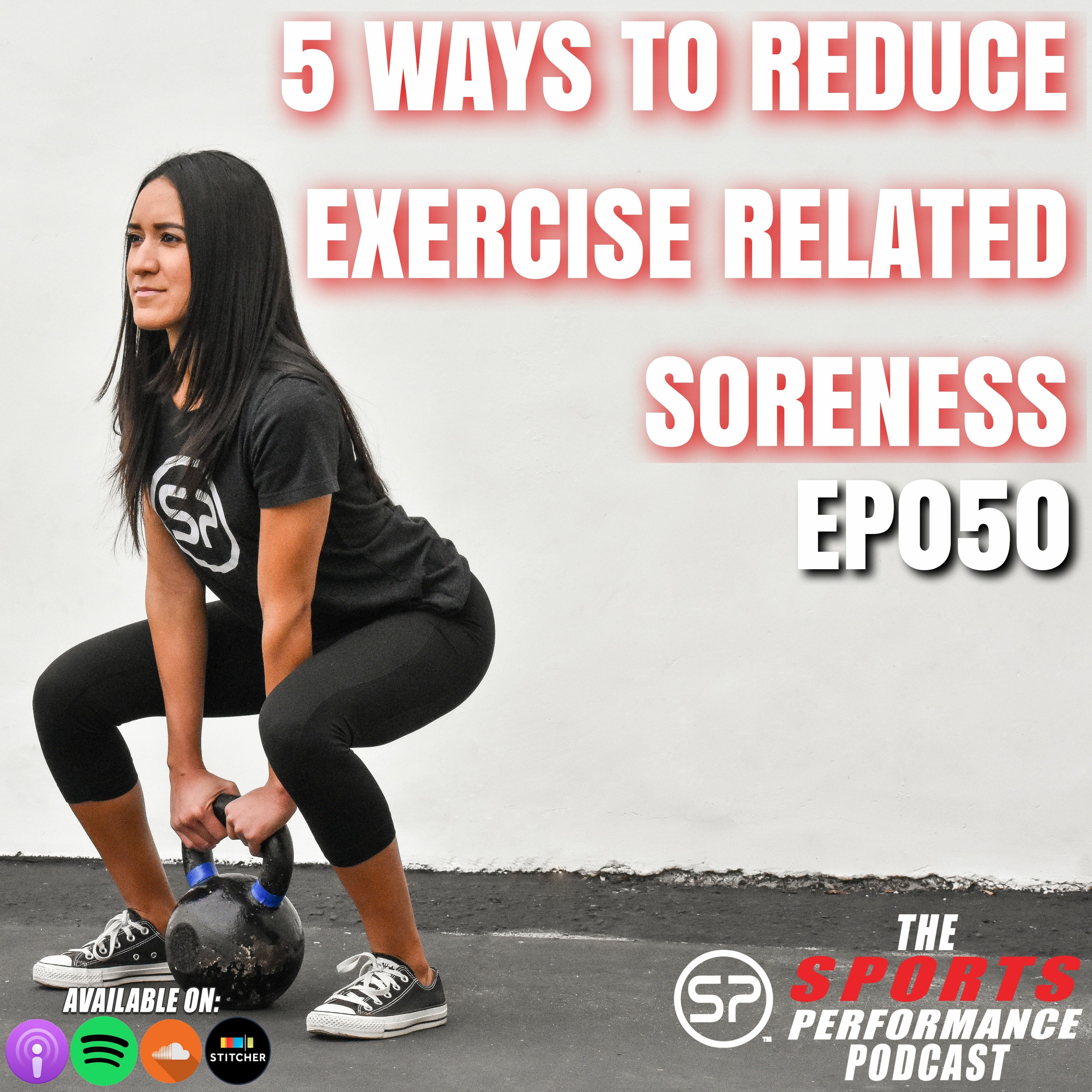 EP050 5 Ways To Reduce Exercise-Related Soreness episode artwork