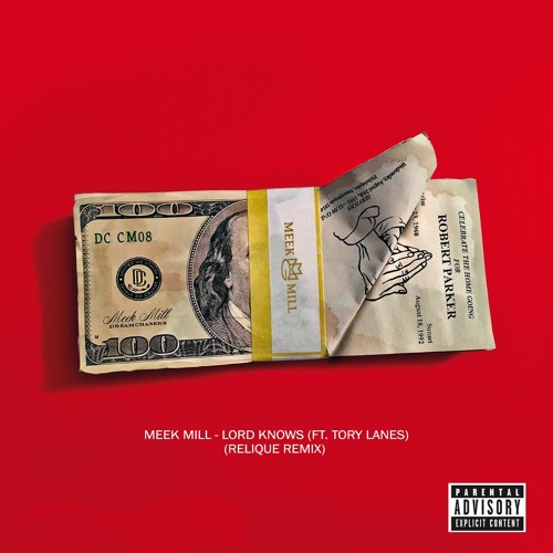 Meek Mill - Lord Knows Ft Tory Lanez (Relique Remix)