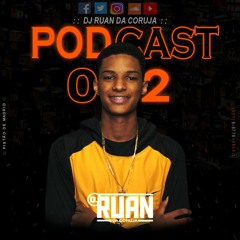 PODCAST 002 - BAILE DA CORUJA {{ PISTÃO DE MADRID }} -  ( ( DJ RUAN DA CORUJA ) )