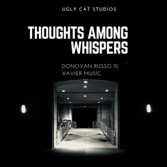 Thoughts Among Whispers