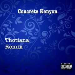Concrete Kenyon - Thotiana Remix