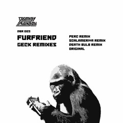 DBR003_3: FURFRIEND - GECK REMIXES Pt. 3