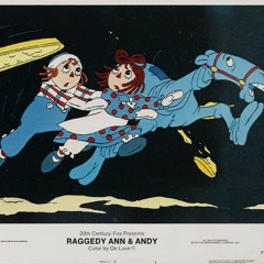 Raggedy Ann And Andy: A Musical Adventure (1977) - No Girl's Toy