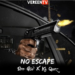 No Escape ft.(KG Quez)