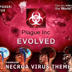 Plague Inc Evolved - Necroa Virus Theme 1