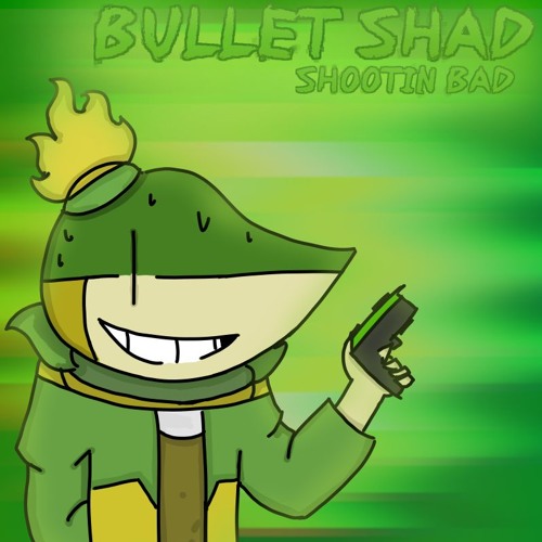 BULLET SHAD - SHOOTIN' BAD