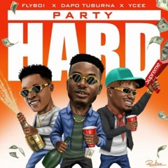 Flyboi- Party Hard Ft Dapo Tuburna & Ycee