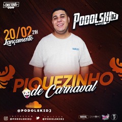 PIQUEZINHO DE CARNAVAL (PODOLSKI DJ) DIRETORIA 027
