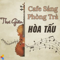 Nhạc buổi sáng không lời cho quán CÀ PHÊ PHÒNG TRÀ Nhạc Hòa tấu Guitar Organ Thư giãn