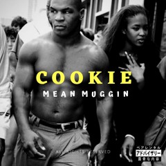 Cookie - Mean Muggin (prod by Khumosutra)