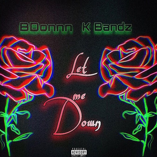 Let Me Down (ft. K Bandz)