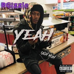 RGizzle - Yeah (Uh Huh)