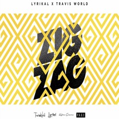 Lyrikal X Travis World - Zig Zag