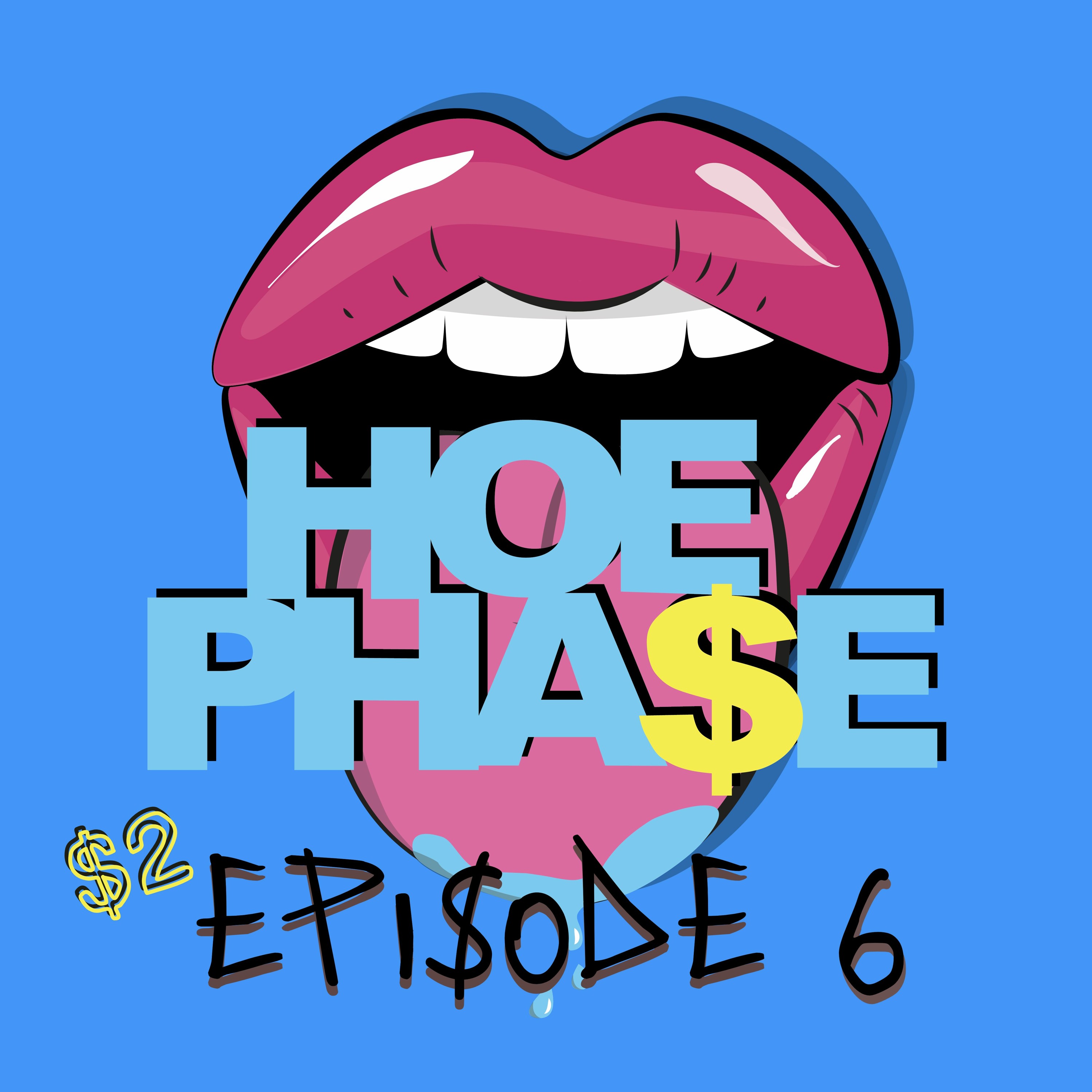 THE HOE PHA$E