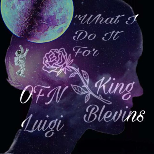 What I Do It For (feat. King Blevins)