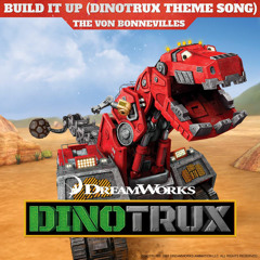 Build It Up (Dinotrux Theme Song)