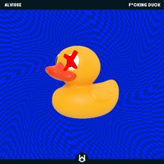 Alvisse - F*cking Duck [UV EXCLUSIVE]