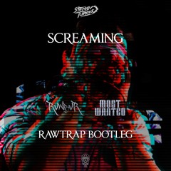 Steroturners - Screaming (Rvwbvr X Most Wanted RawTrap Bootleg) Free Download