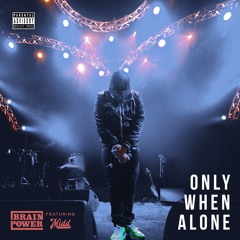 Brainpower - Only When Alone ft. Midd