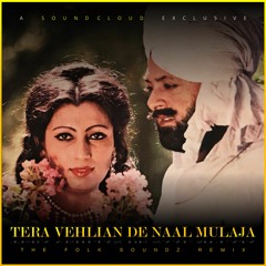 Mohammad Sadiq & Ranjit Kaur - Tera Vehlian De Naal Mulaja (The Folk Soundz Remix)