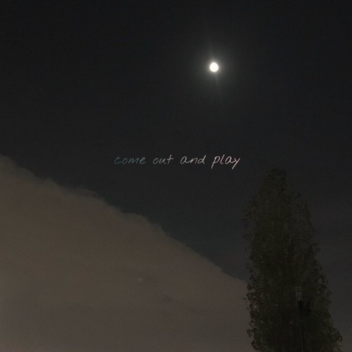 Come out and play - Billie Eilish