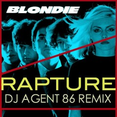 Blondie - Rapture (DJ Agent 86 Remix) #FREE