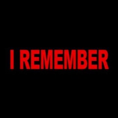 I Remember
