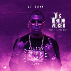 JEY BROWN - ME MANDA VIDEOS