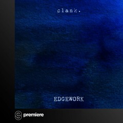 Premiere: Edgework - Clank (Johannes Klingebiel Remix) - MHTCH
