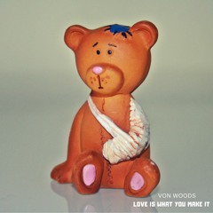Love Is What You Make It Prod. By Wonderlust