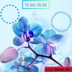 You And I Are one ( Dj Lee Original Mix )
