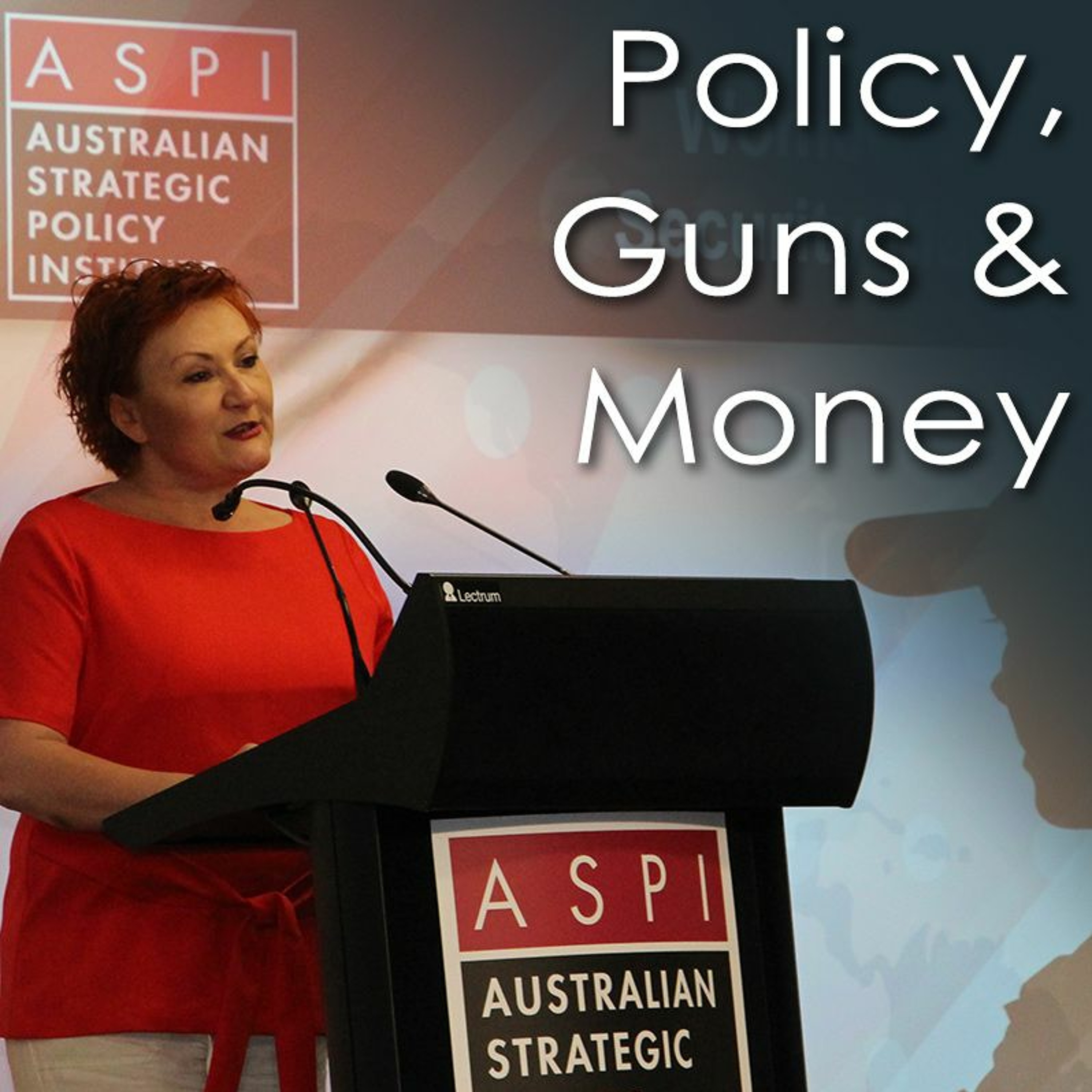 ASPI Podcast: Policy, Guns & Money
