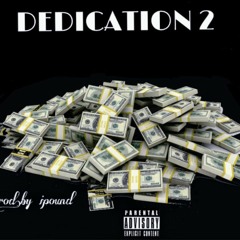Dedication 2 (Prod By iPound)