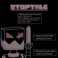 [StopTale - OST] | MECHANICAL RISE (My Take)
