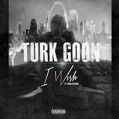 Turk ft. Youngphenom- I Wish