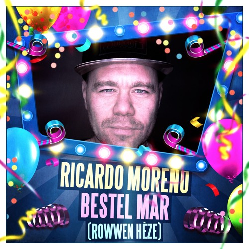 Ricardo Moreno - Bestel Mar(Rowwen Hèze)