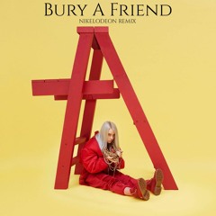 Billie Eilish - Bury A Friend (NIKELODEON Remix) FREE DOWNLOAD