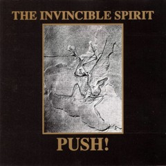 The Invincible Spirit  / Push! (Original 1986)